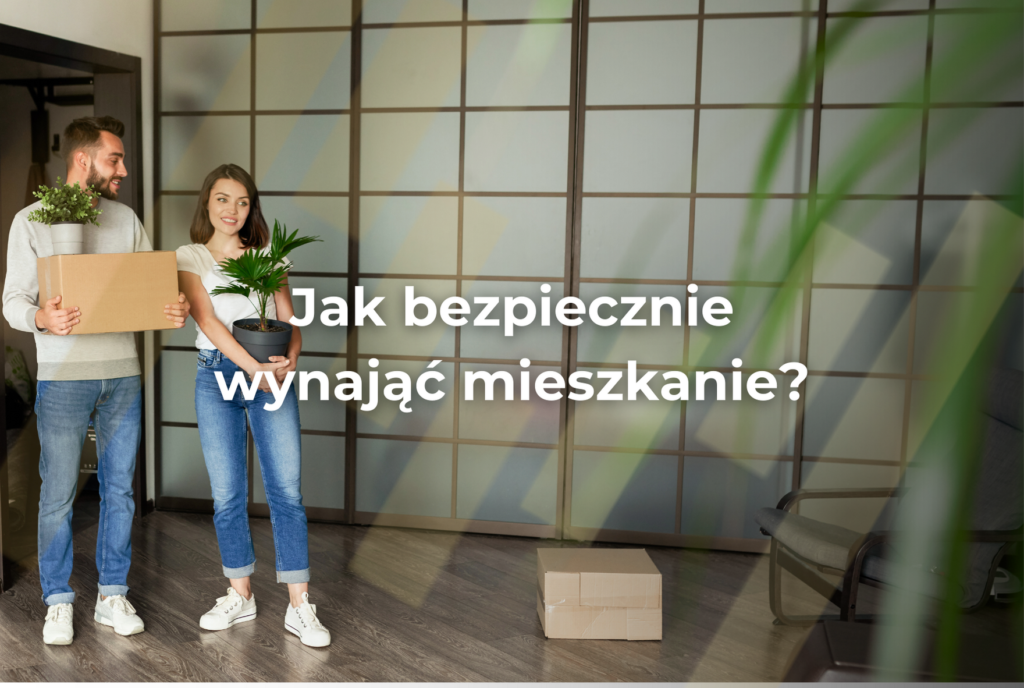jak bezpiecznie wynająć mieszkanie